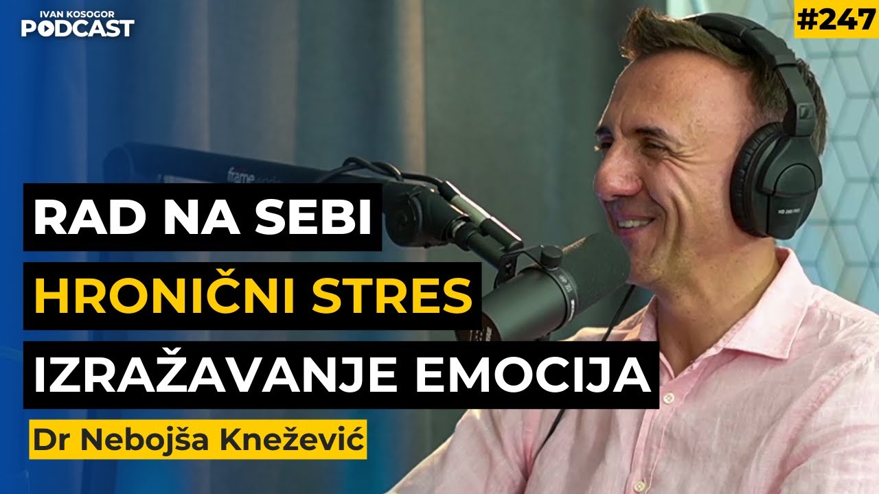 Kako da se vratimo sebi: borba sa hroničnim stresom — Dr Nebojša Knežević | IKP Ep247