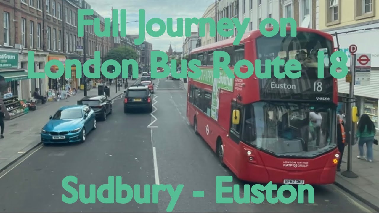 Full Journey on London Bus Route 18 | Sudbury - Euston