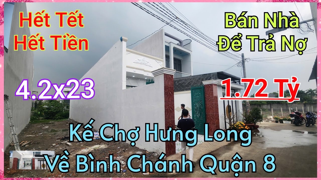 Qua Tết Quá Khổ_Chị 4 Bán Lỗ Nhà Đúng 1,72 Tỷ Mặt Tiền Xe Hơi Gần Chợ HƯNG LONG BÌNH CHÁNH Về QUẬN 8