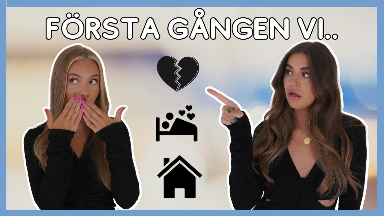 52. F&ouml;rsta g&aring;ngen vi hade sex, drack alkohol och blev hj&auml;rtekrossade