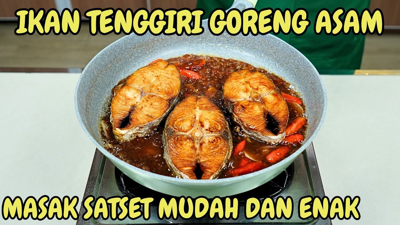 IKAN TENGGIRI GORENG ASAM KHAS BANGKA MASAK SATSET MUDAH & ENAK