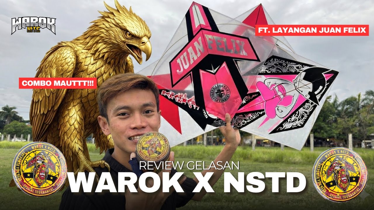 REVIEW GELASAN WAROK X NSTD MELUKAIIII! BERSAMA LAYANGAN JUAN FELIX