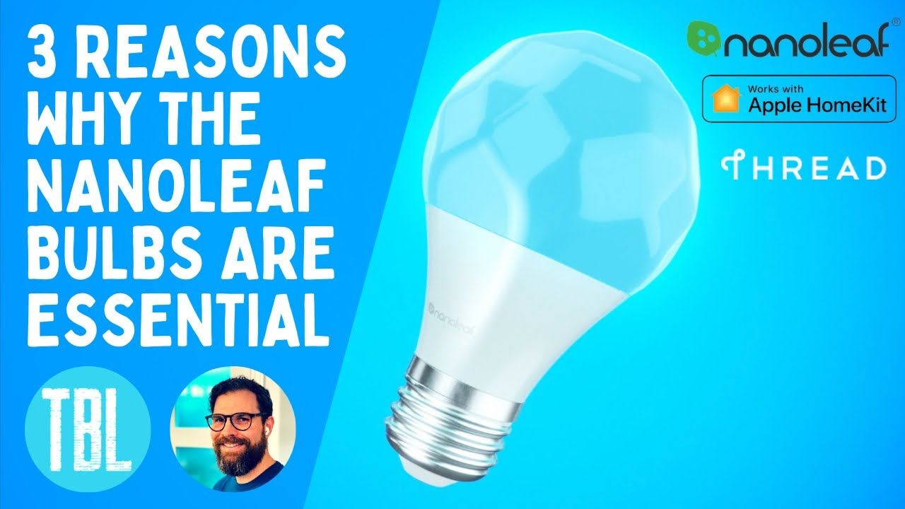 3 REASONS WHY THE NANOLEAF LIGHT BULBS ARE ESSENTIAL! Nanoleaf vs Philips Hue & Thread vs Bluetooth