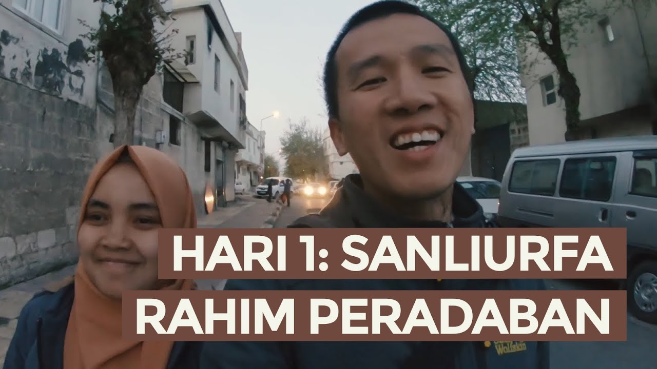 Hari 1 Sanliurfa: Rahim Peradaban