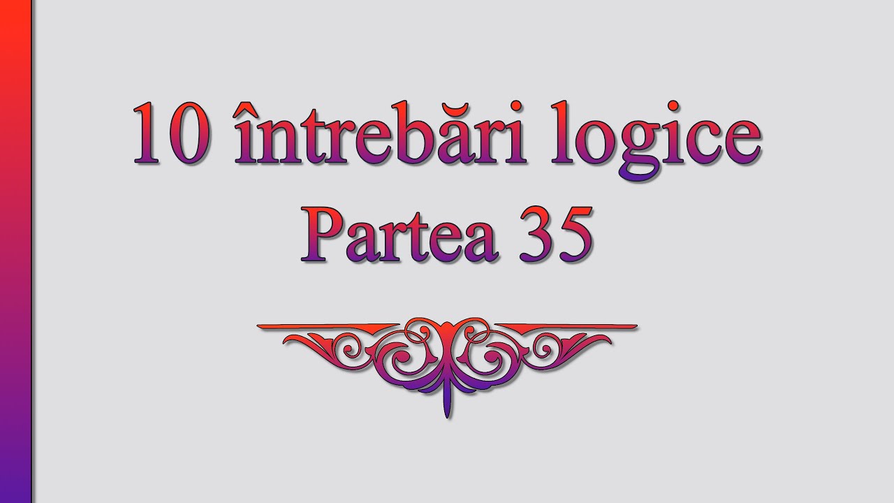 10 &icirc;ntrebări logice №35
