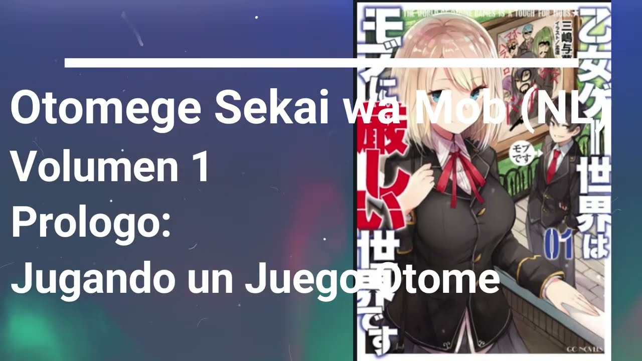 Otomege Sekai wa Mob (NL)Volumen 1Prologo: Jugando un Juego Otome