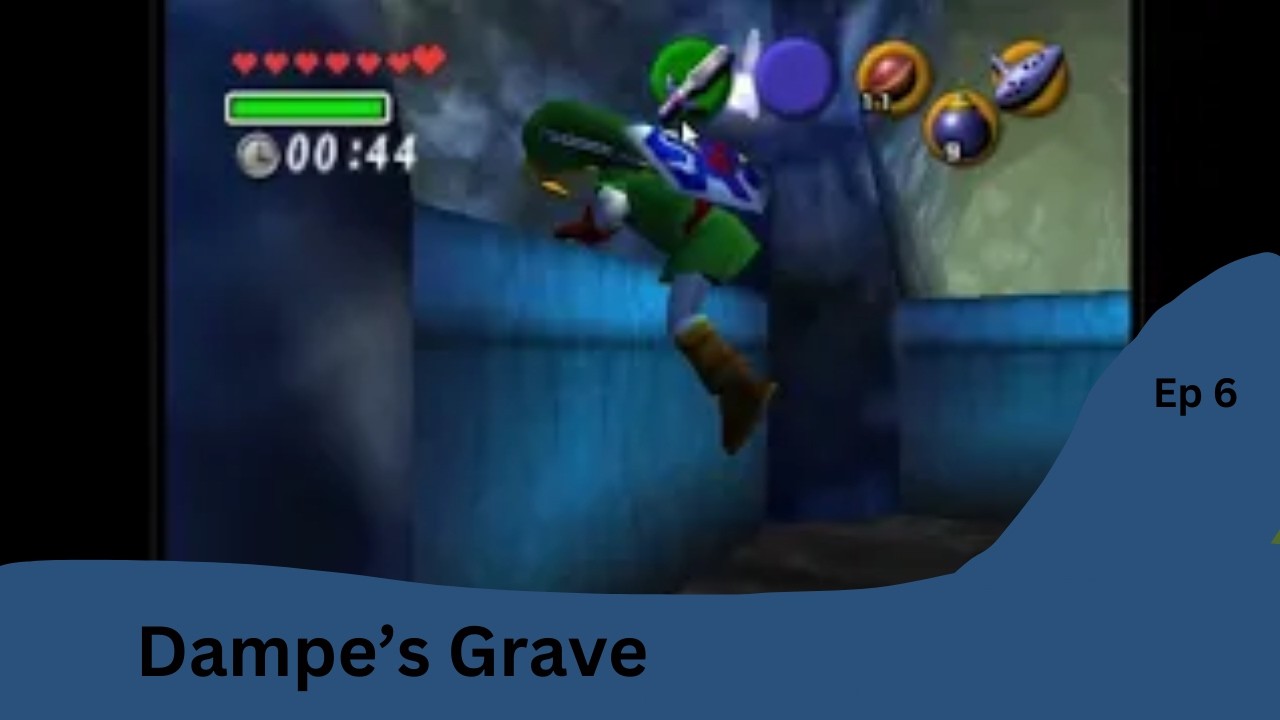 The Legend of Zelda Ocarina of Time Ep 6 Dampe's Grave