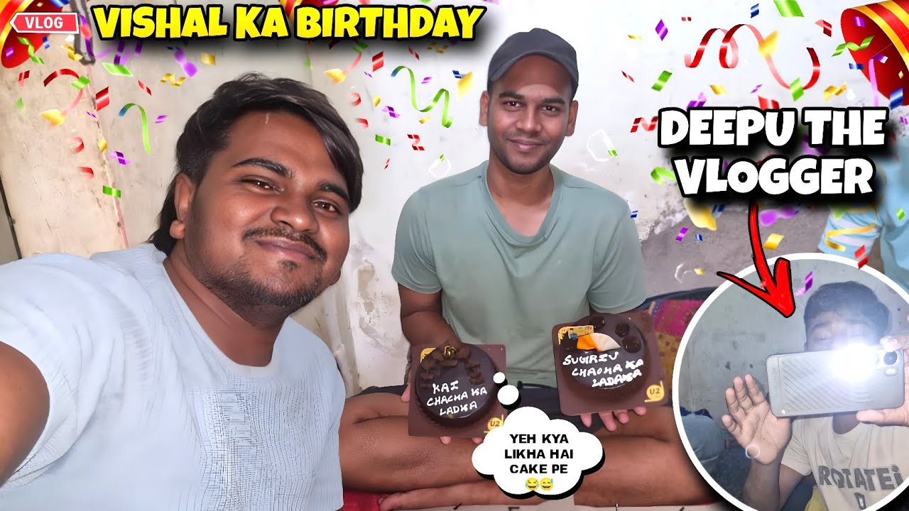 Vishal Ke Birthday Pe 🥳 Naya Vlogger Aagya
