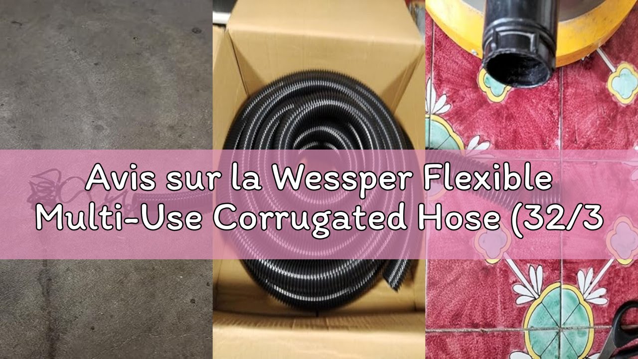 Avis sur la Wessper Flexible Multi-Use Corrugated Hose (32/35/38mm) Various Lengths