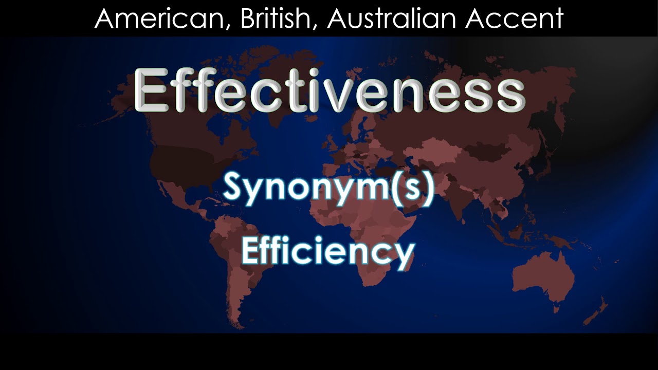 Effectiveness   How to Pronounce Effectiveness in British Accent, Australian Accent?