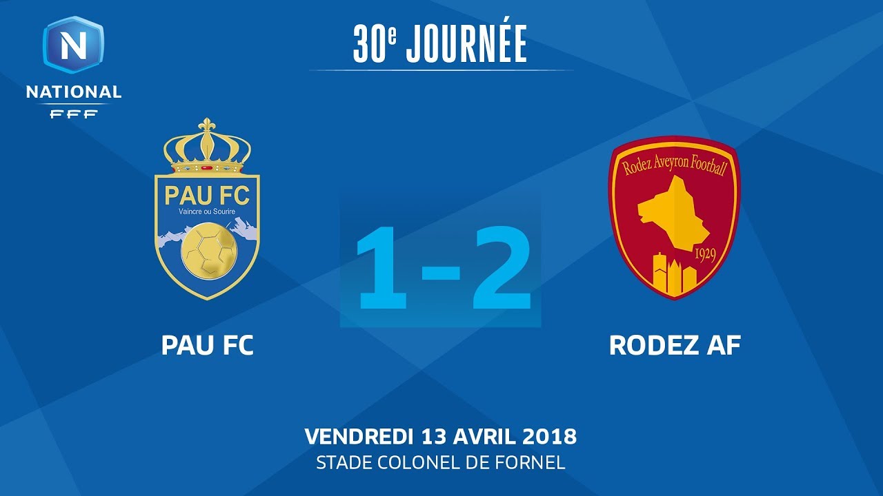J30 : Pau FC - Rodez Aveyron F. (1-2), le replay I National FFF 2018