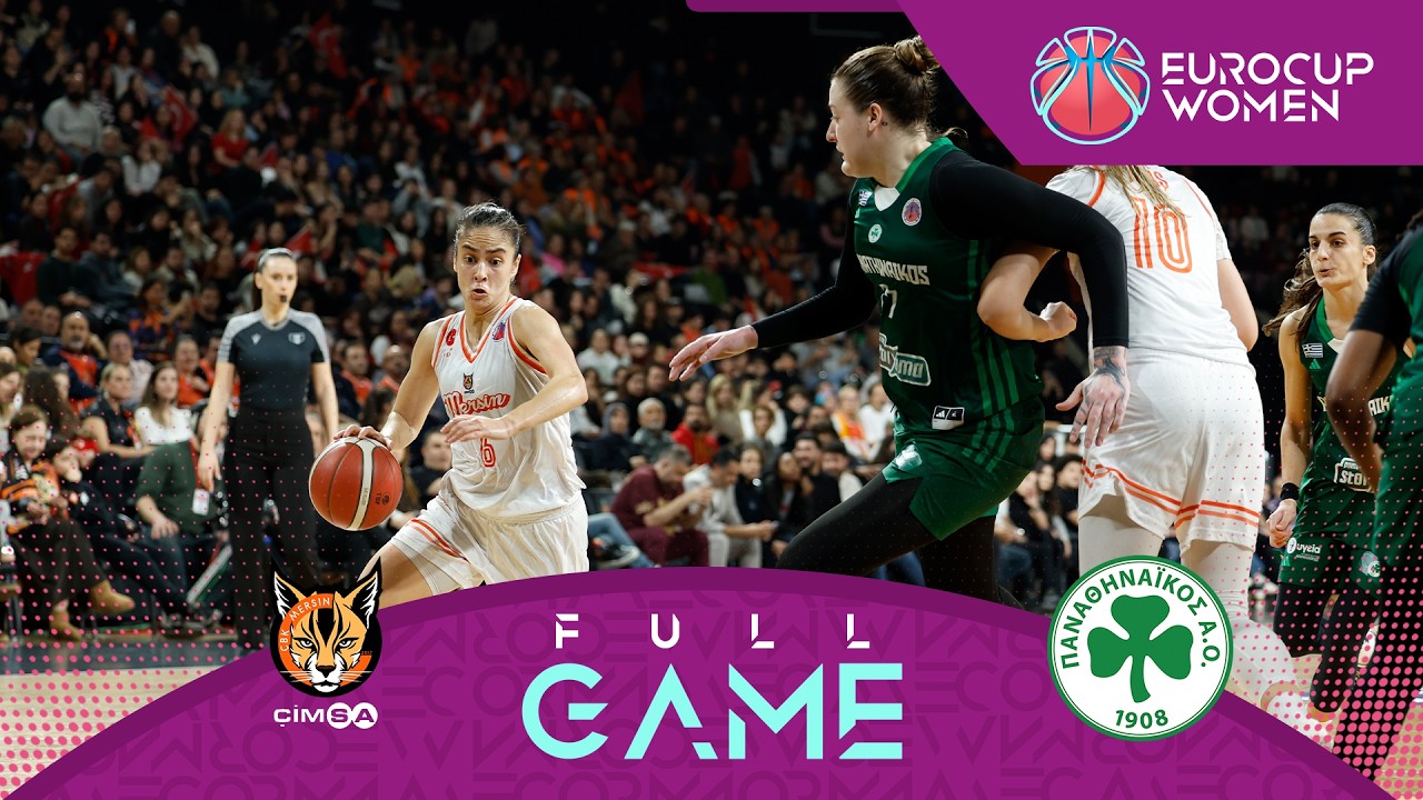 LIVE - CIMSA CBK Mersin v Panathinaikos A.C. | EuroCup Women 2025-26 | Quarter-Finals