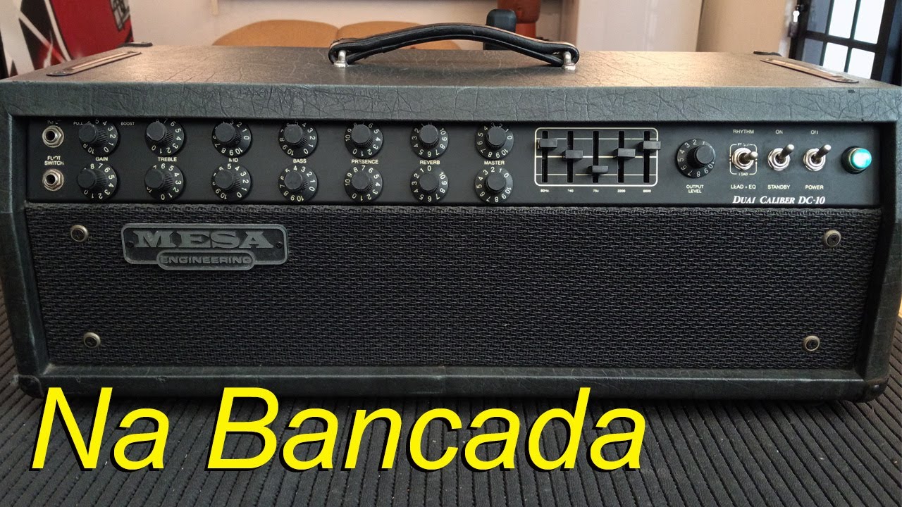 Bancada #273 - Mesa Boogie Dual Caliber DC 10 head