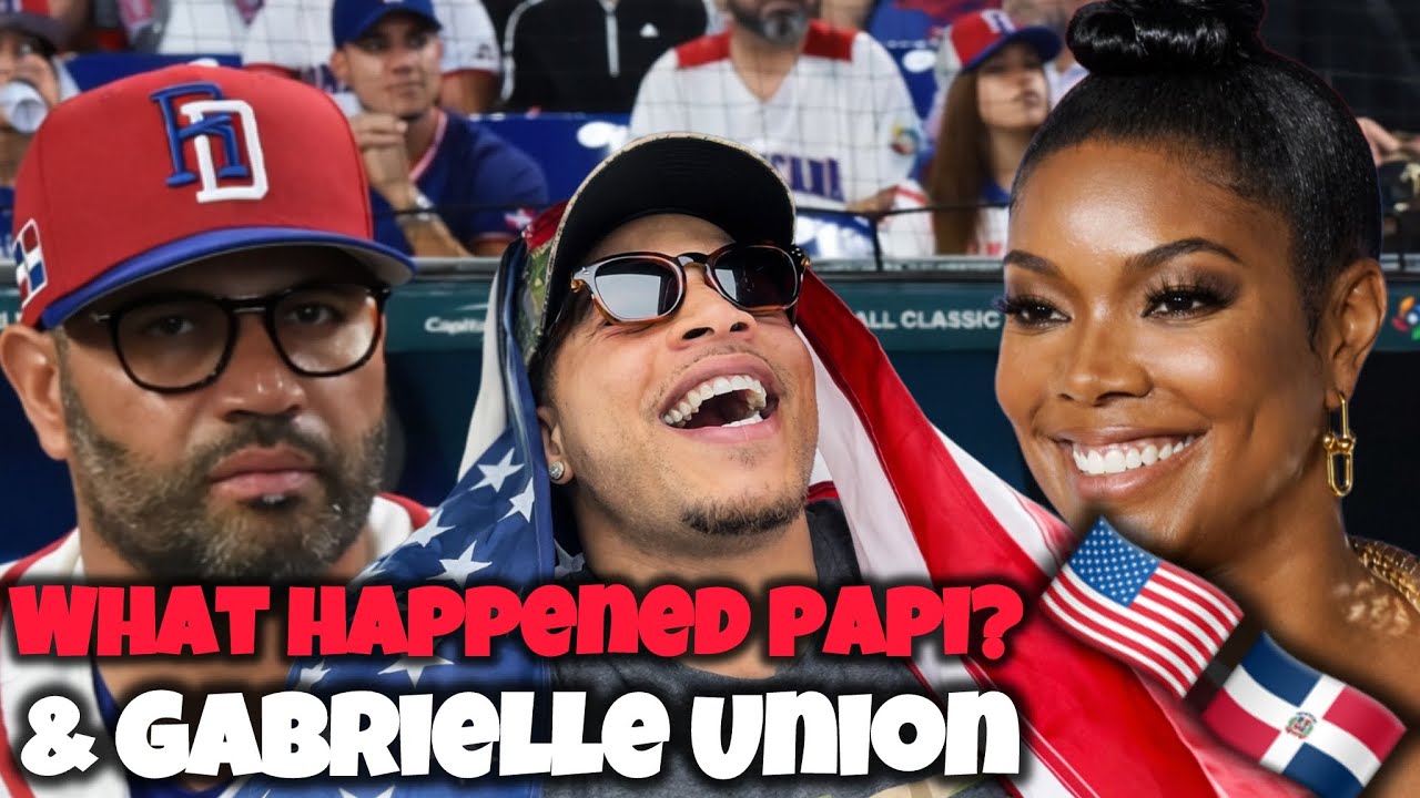WHAT HAPPENED PAPI? 🇺🇸🇩🇴⚾️ & Gabrielle Union said what? 