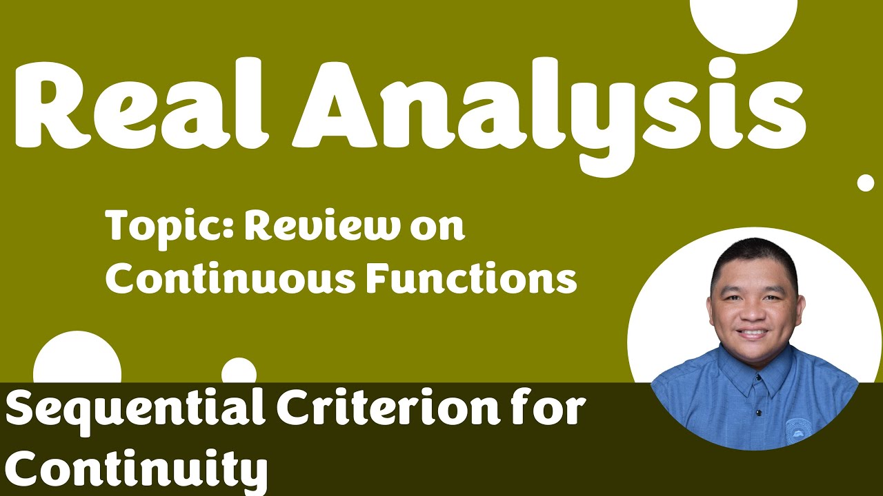 Sequential Criterion for Continuity || Review on Continuous Functions || Real Analysis