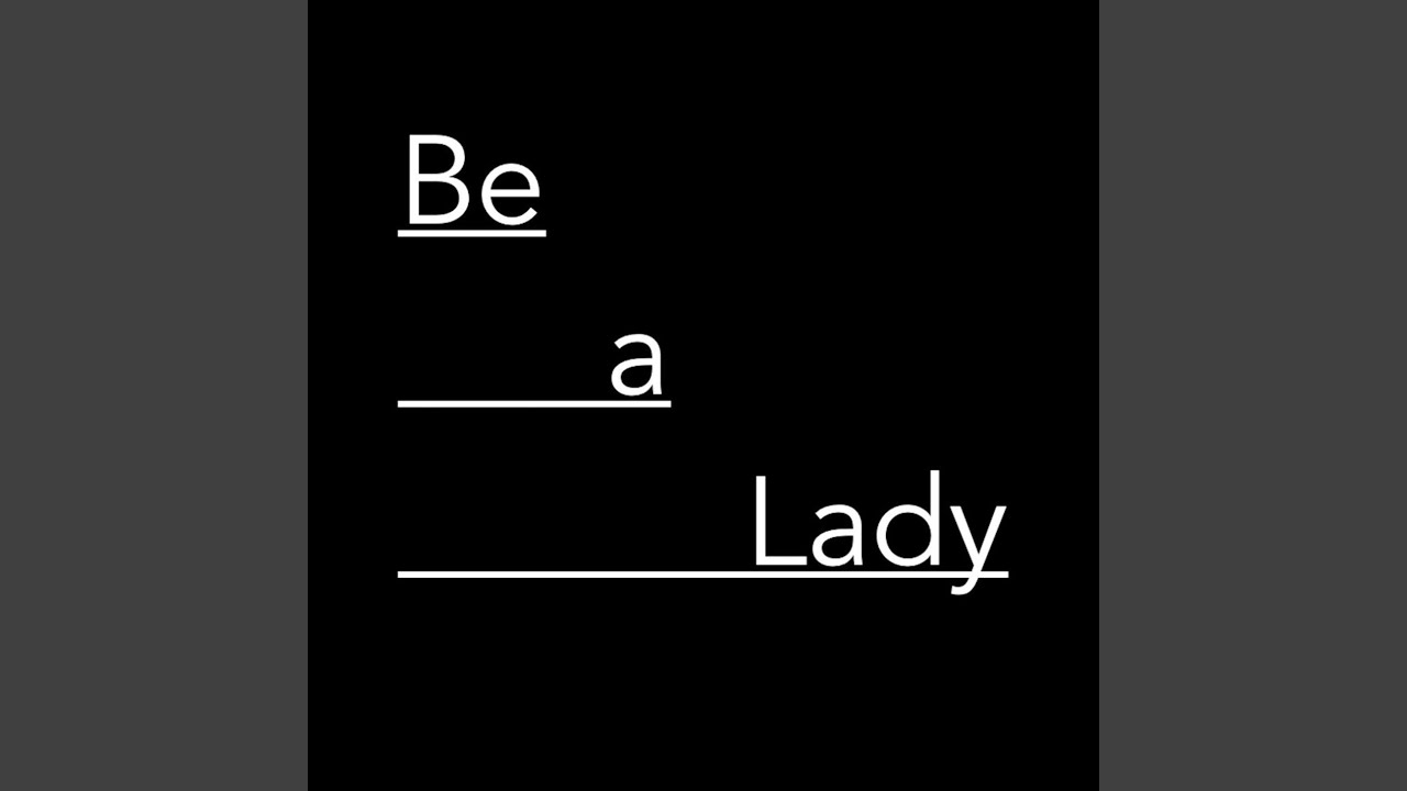 Be a Lady