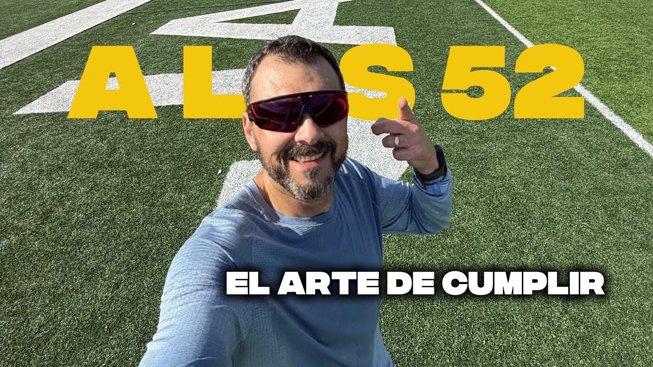 A LOS 52 | EL ARTE DE CUMPLIR