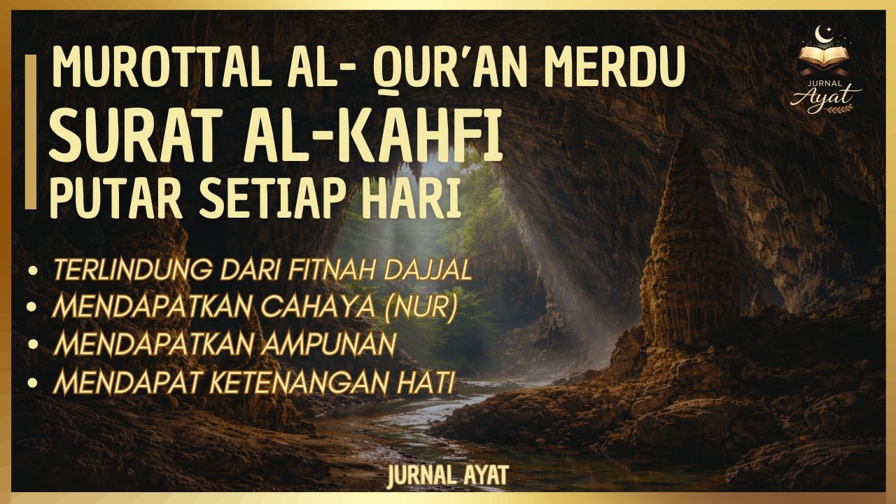 Murottal Merdu Surah Al-Kahfi | Bacaan Qur’an Penyejuk Hati