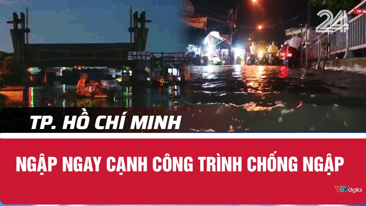 TP. Hồ Chí Minh: Ngập ngay cạnh công trình chống ngập | VTV24
