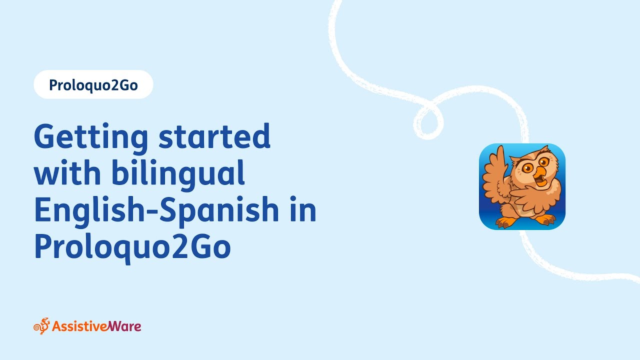 Getting Started with bilingual English-Spanish in Proloquo2Go
