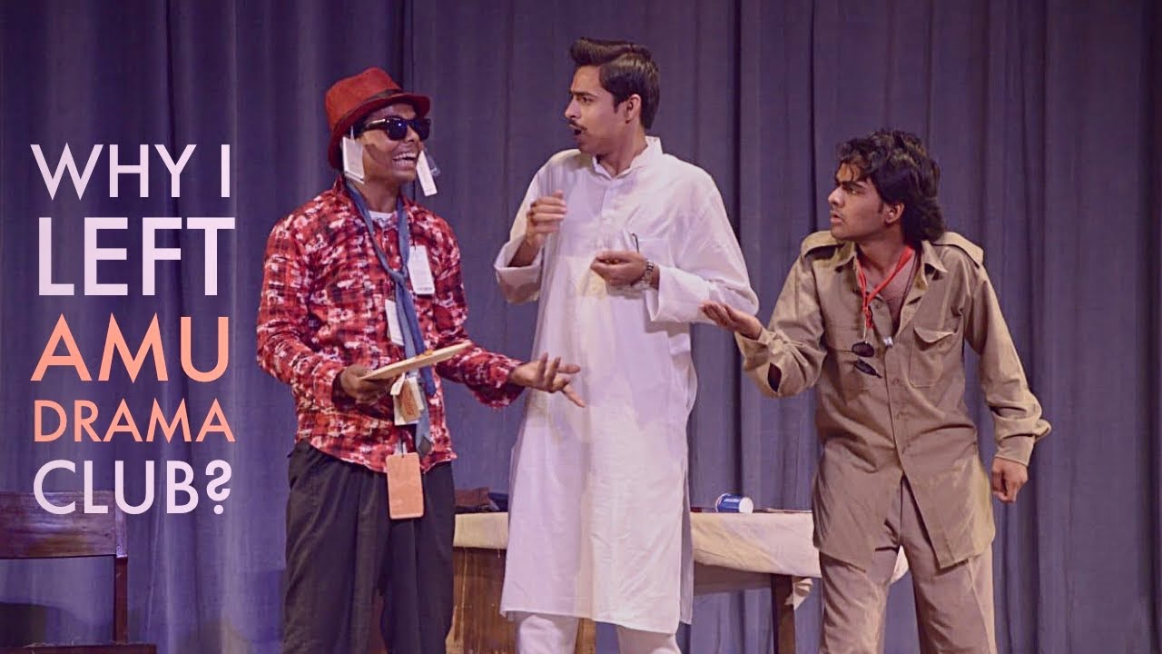 Why I Left AMU’s Drama Club | Acting Classes | AN Khan