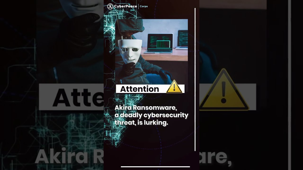 CyberPeaceAlert | Akira Ransomware Explained