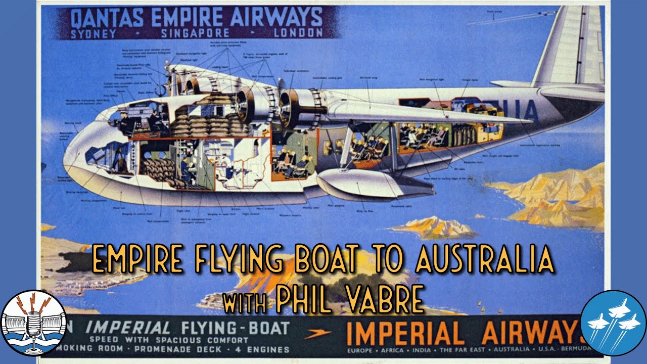 Empire Flying Boat to Australia with Phil Vabre
