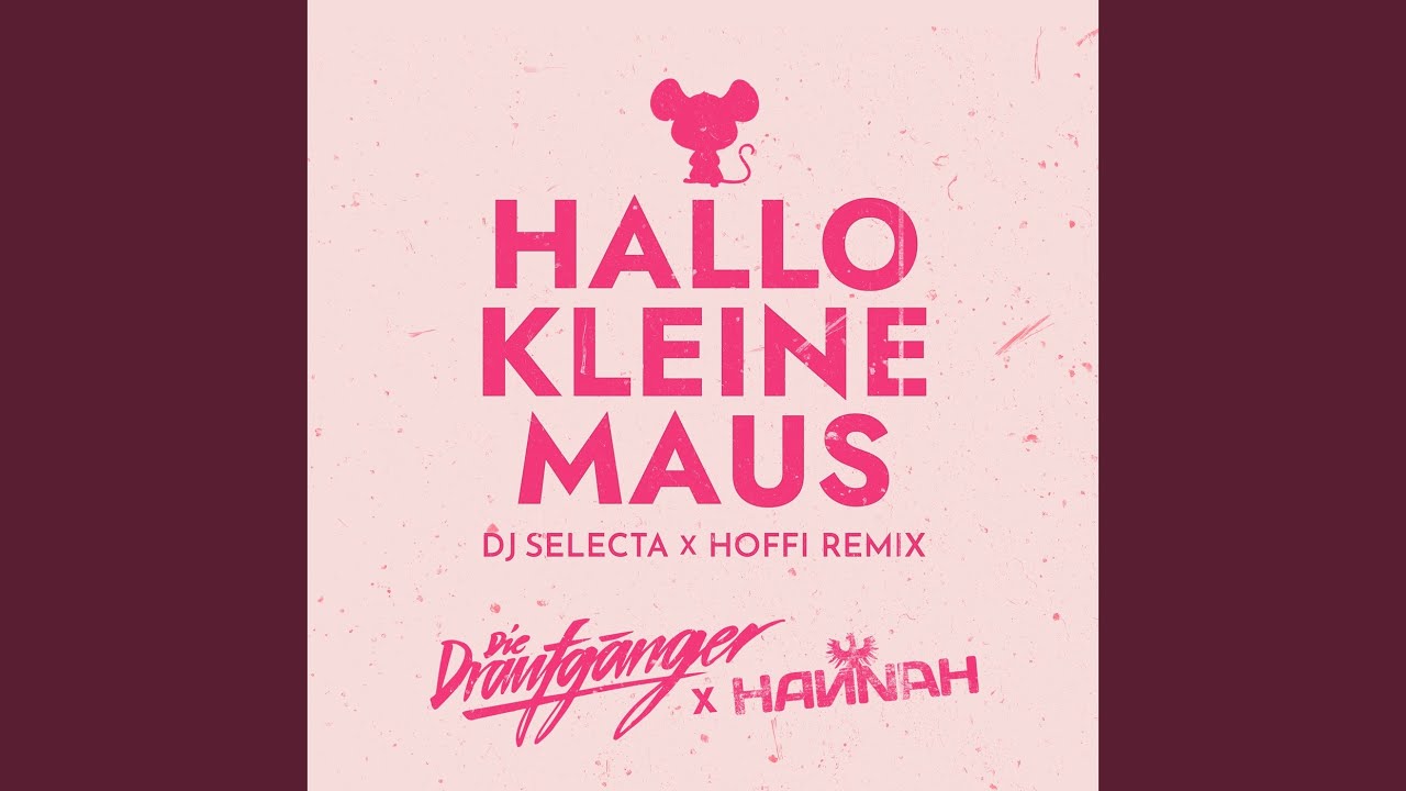 Hallo kleine Maus (DJ Selecta X Hoffi Remix)