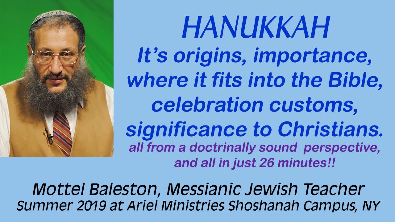 Hanukkah: Origins, Importance, Celebration, Christian connection. Mottel Baleston Messianic Jewish