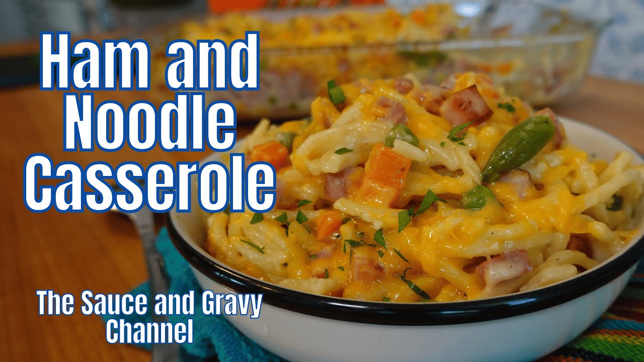Ham and Noodle Casserole Made with a Homemade Hearty, Delicious and Creamy Sauce
