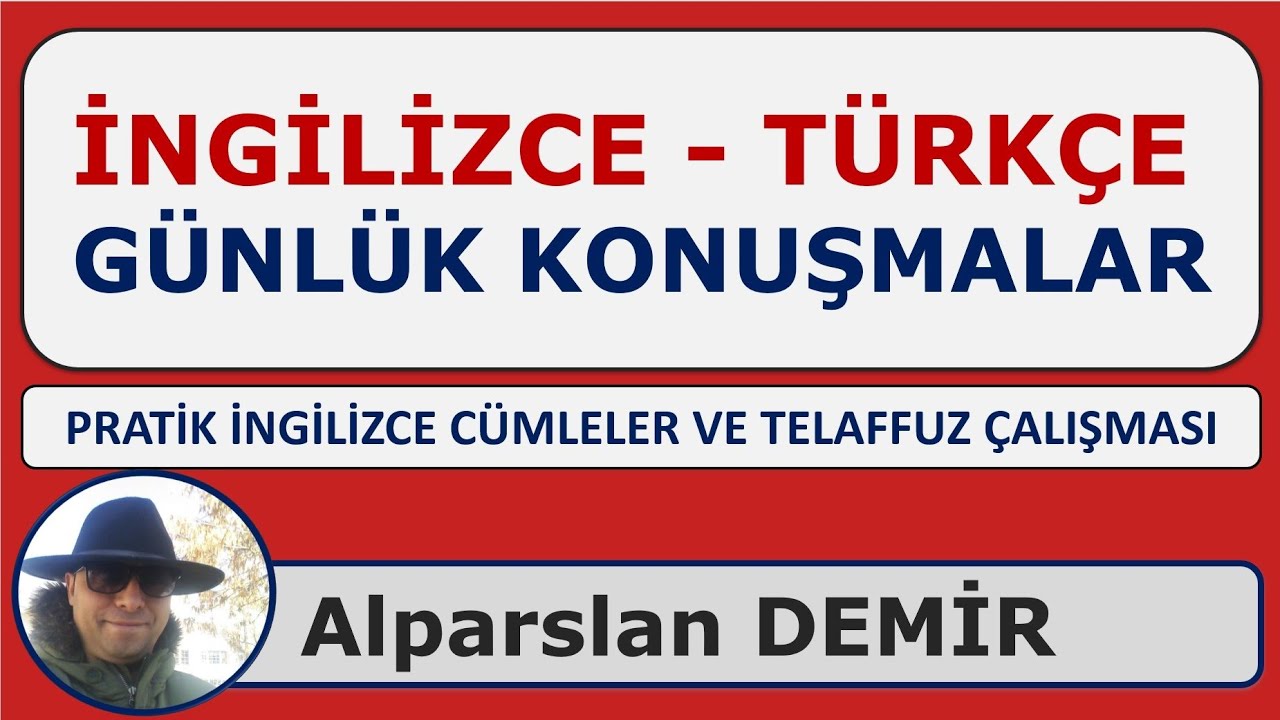 İngilizce Türkçe Günlük Konuşmalar - Hazır Cümleler
