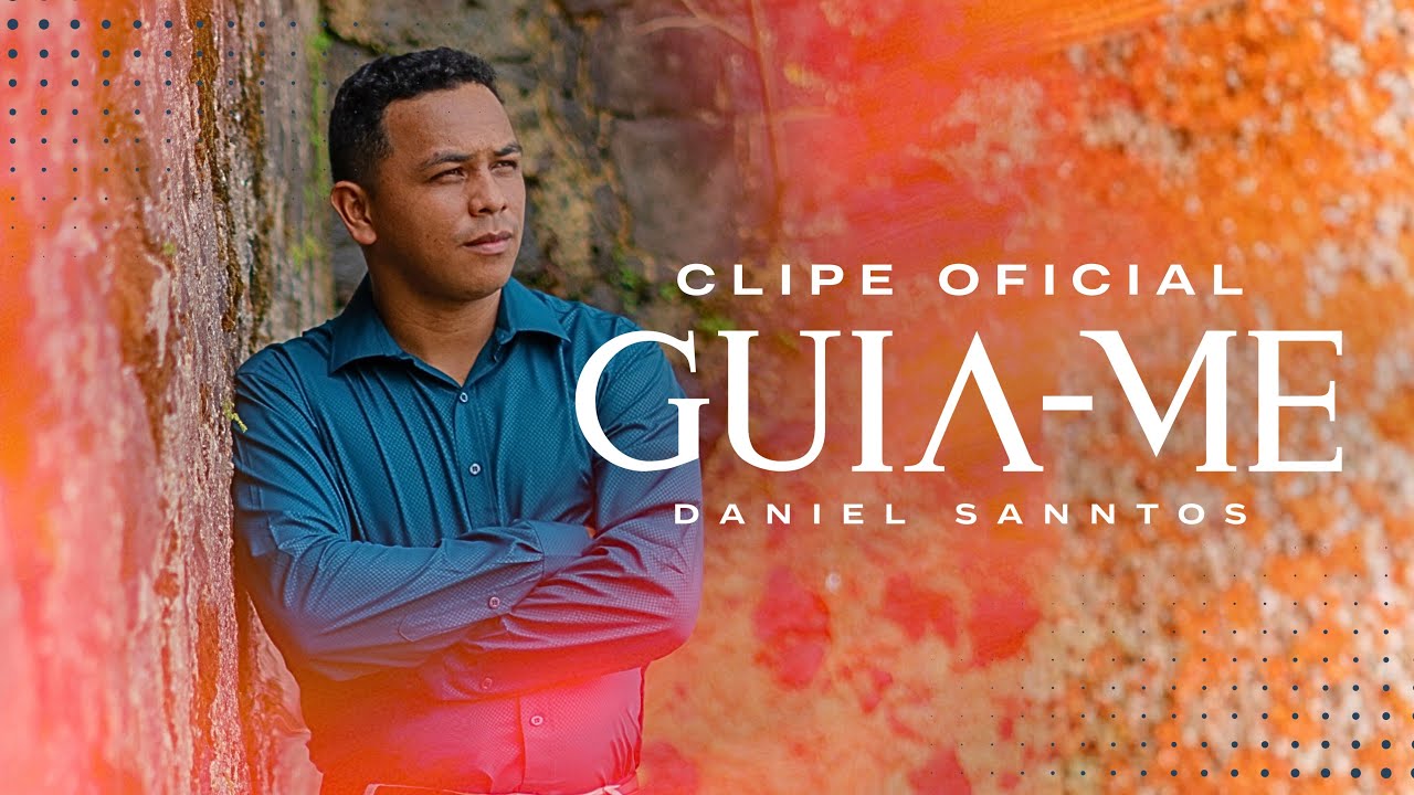 Daniel Sanntos - Guia-me (Clipe Oficial)