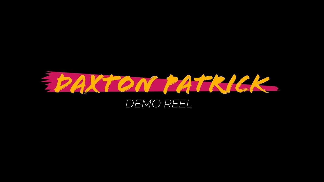 Daxton Patrick Demo Reel 2020