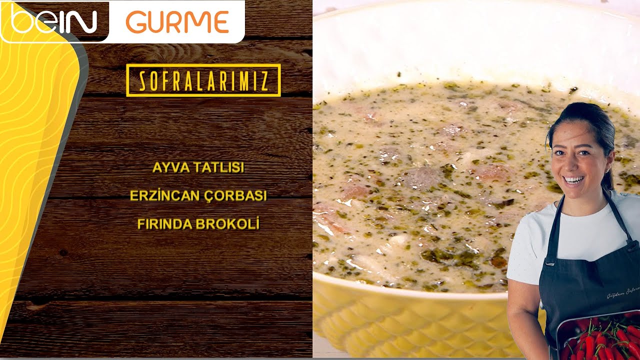 Sofralarımız 22. B&ouml;l&uuml;m: Erzincan &Ccedil;orbası