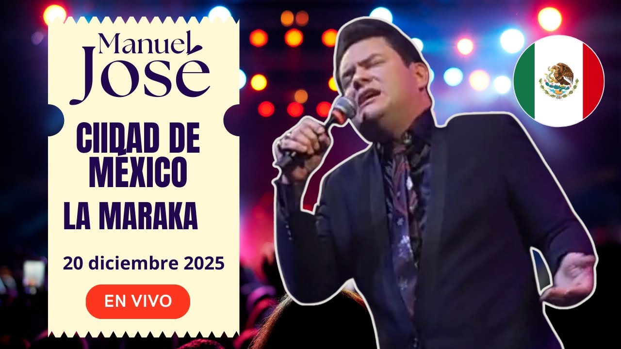 Manuel José en La Maraka - Ciudad de México 20 de diciembre 2025