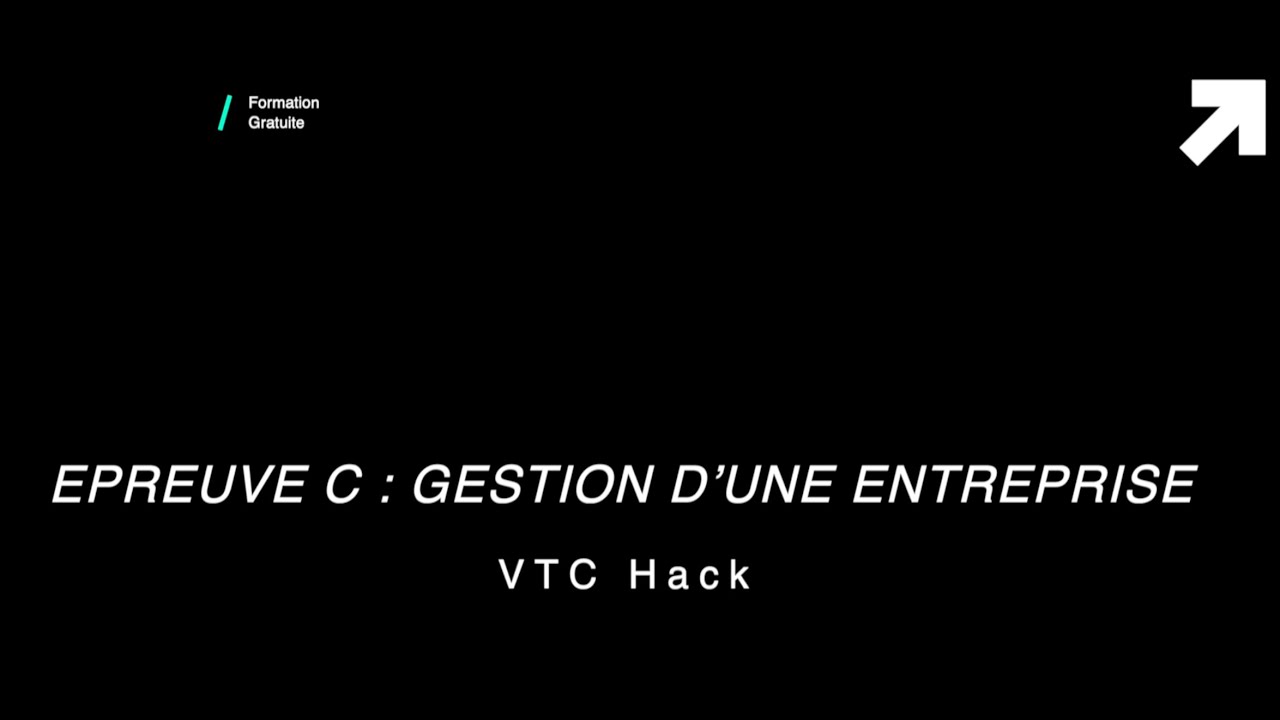 [3 - Nouvelle s&eacute;rie] FORMATION, EXAMEN VTC -  Epreuve C : Gestion d'une entreprise