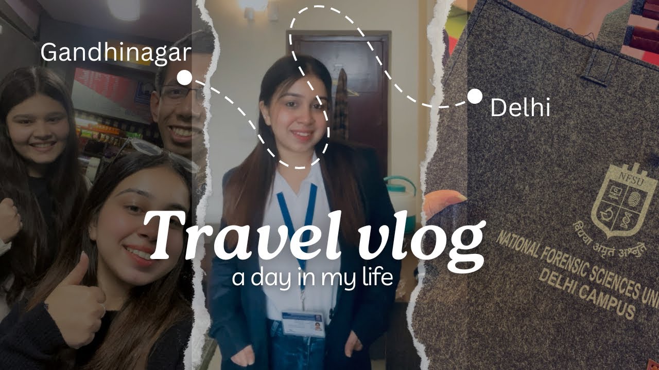 Travel Vlog🚊| NFSU Gandhinagar to NFSU Delhi| Part-1| Veronica