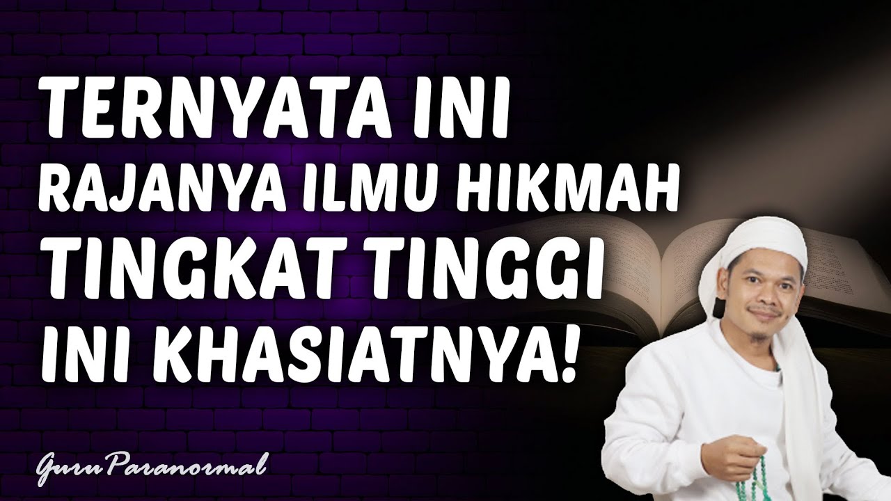 Ternyata Ini RAJANYA ILMU HIKMAH TINGKAT TINGGI, Khasiatnya Luar Biasa!