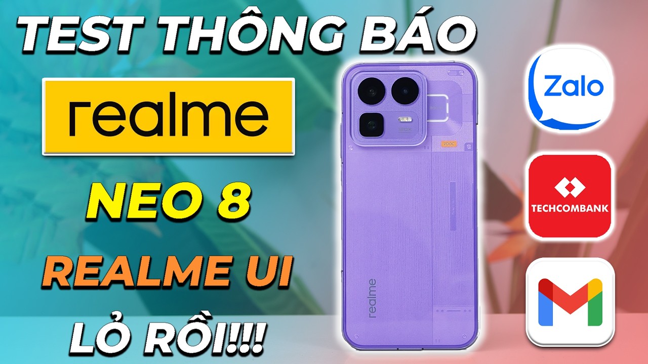 Test thông báo Realme Neo 8 và hướng dẫn cách fix thông báo Realme nội địa! thông báo không ngon?…
