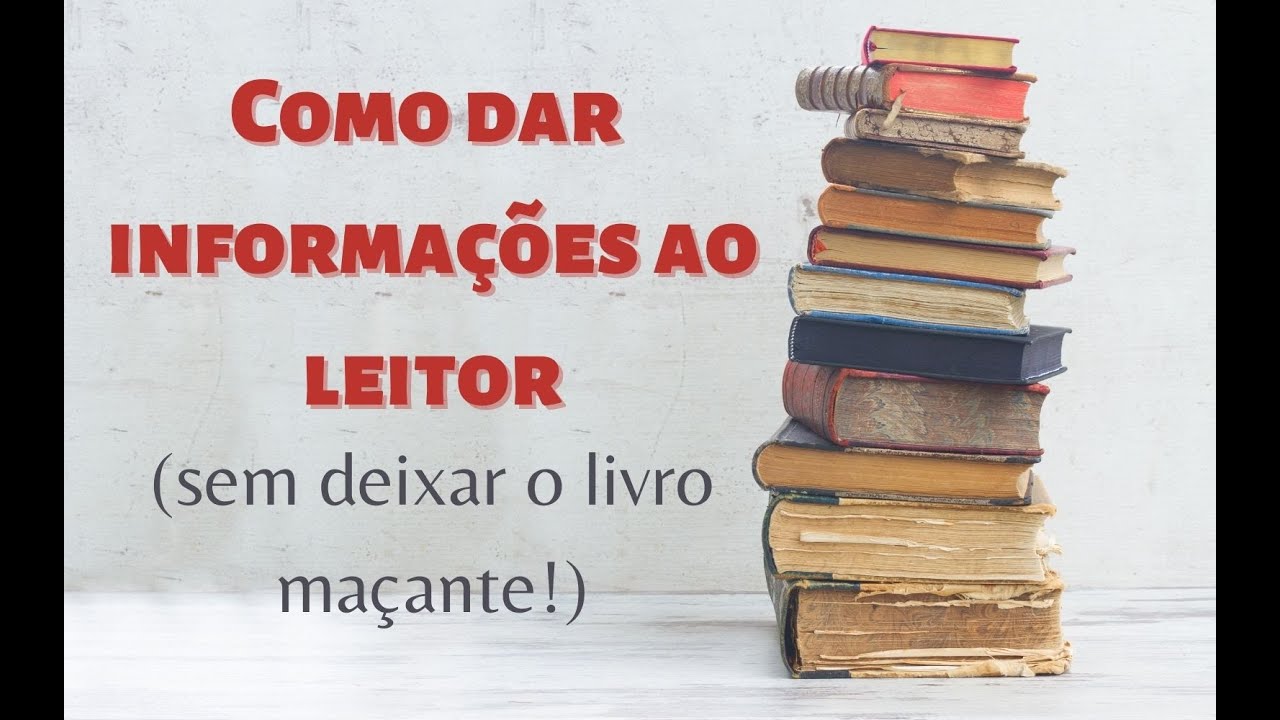 #78 - Técnicas para dar informações na história (sem ficar maçante!)