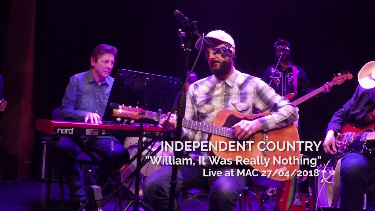Independent Country - William It Was Really Nothing LIVE @ the MAC, Birmingham April 2018