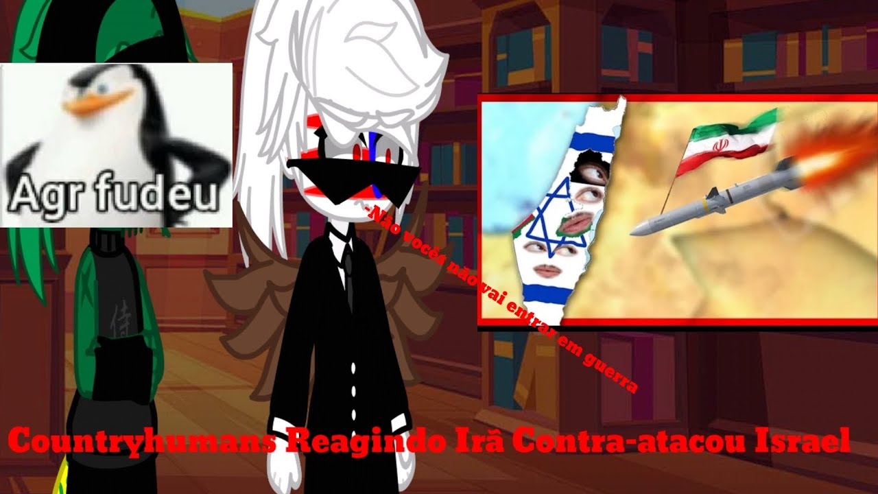 Countryhumans Reagindo Irã Contra-atacou Isarel (@oipedrodaher)