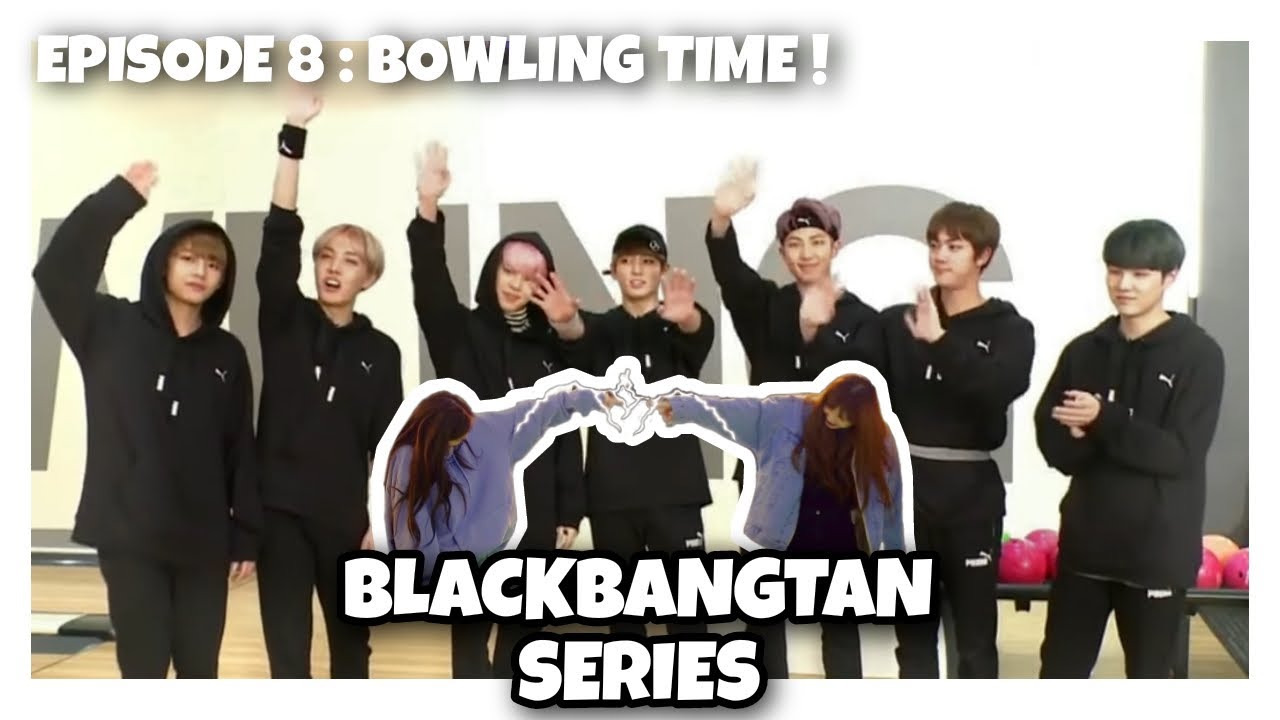 [BLACKBANGTAN SERIES] Episode 8 : Bowling Time! || BTS x BLACKPINK || Fanmade