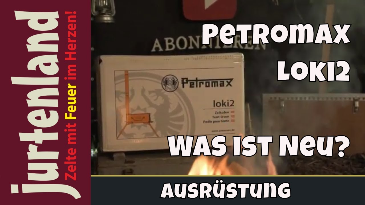 Petromax Loki2 - Was ist neu an dem Zeltofen? - Jurtenland