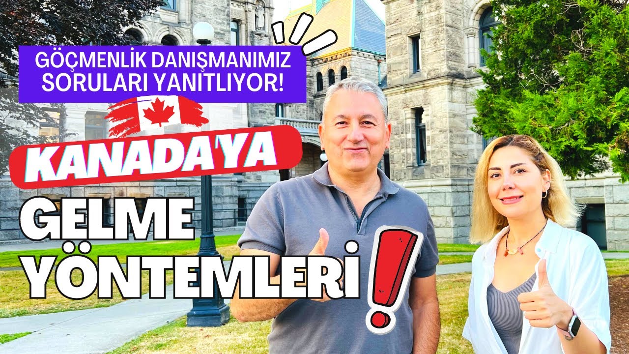 GÖÇMENLİK DANIŞMANI ile SORU CEVAP - Kanada Gelme Yöntemleri | Vize Süreçleri