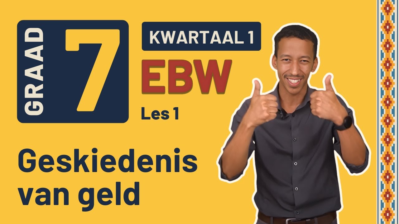 Gr7 EBW: Eko. & Entr. | Kwartaal 1 Les 1 | Geskiedenis van geld