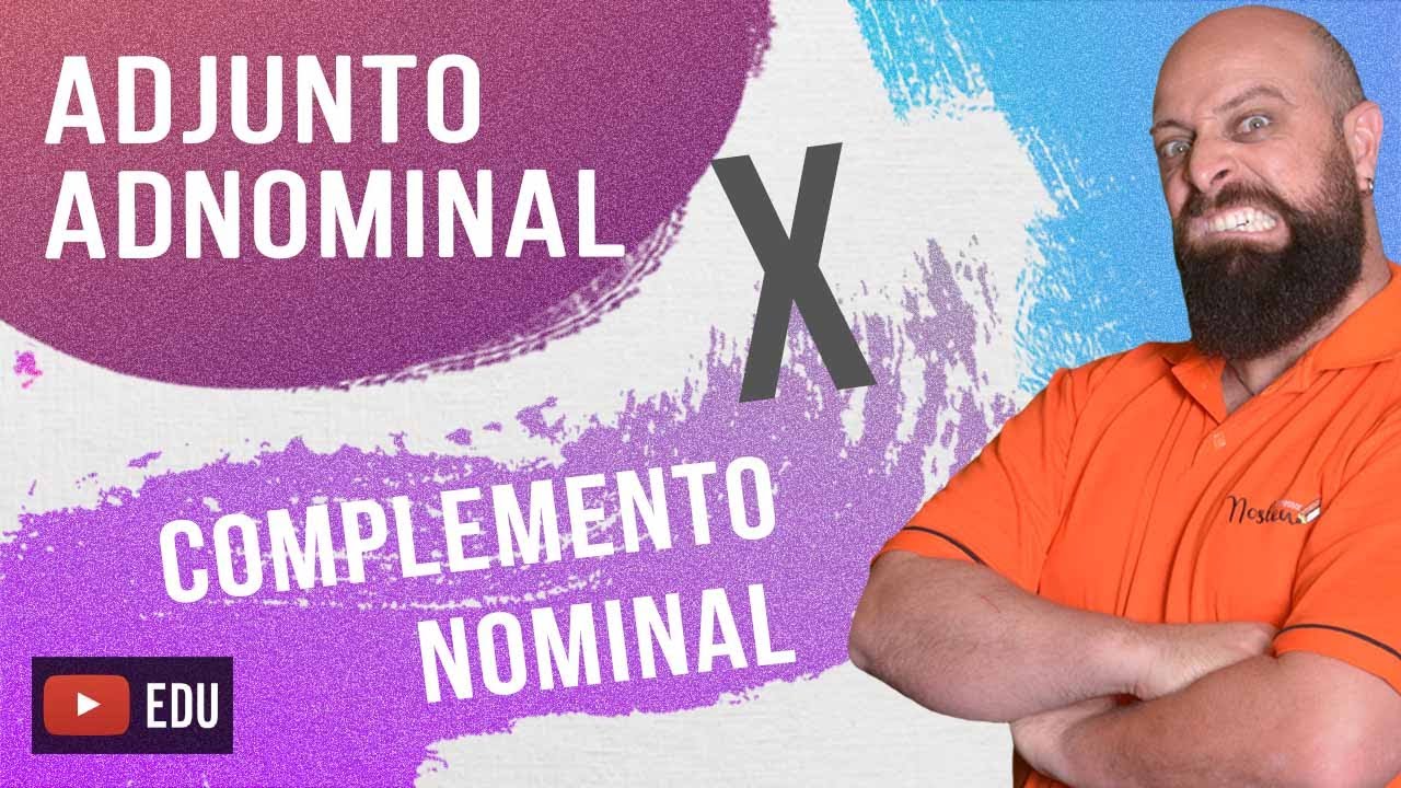Adjunto Adnominal x Complemento Nominal  [Professor Noslen]