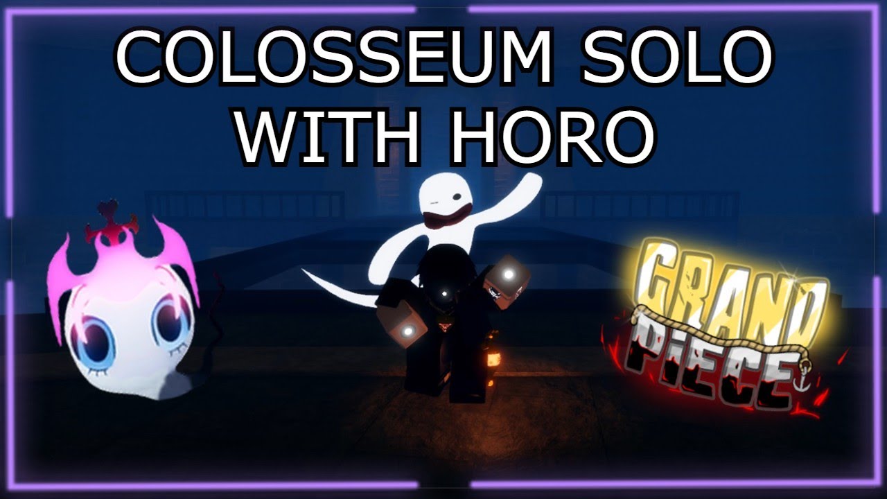 [GPO] COLOSSEUM SOLO WITH HORO