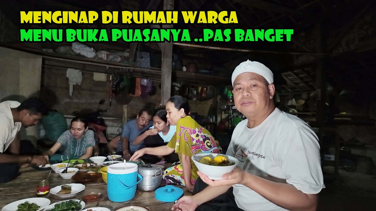 Menginap Sekaligus Buka Puasa Bersama Warga. Menunya Pas Banget..Bikin Enteng Kepala..