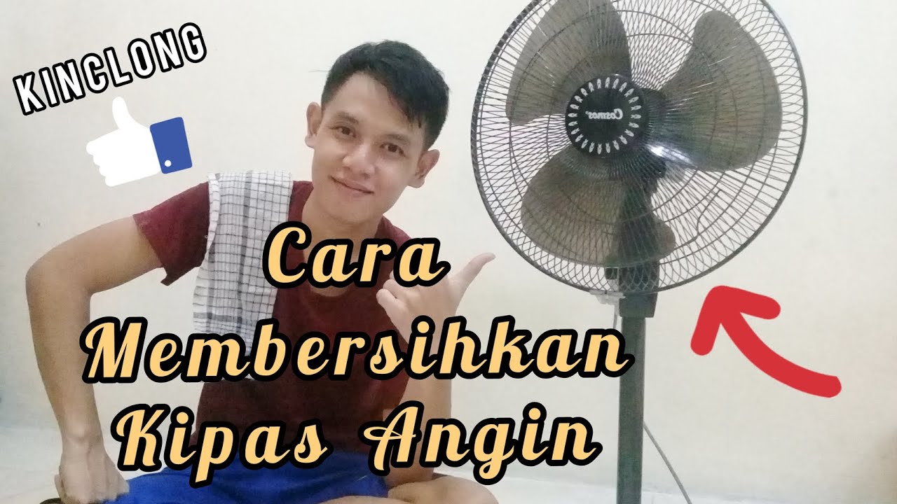 Tutorial cara membersihkan kipas angin cosmos